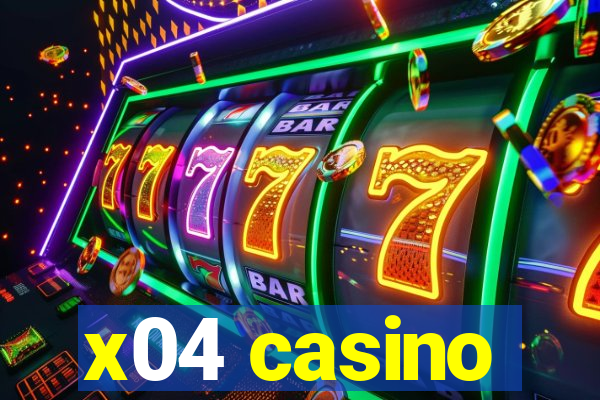 x04 casino